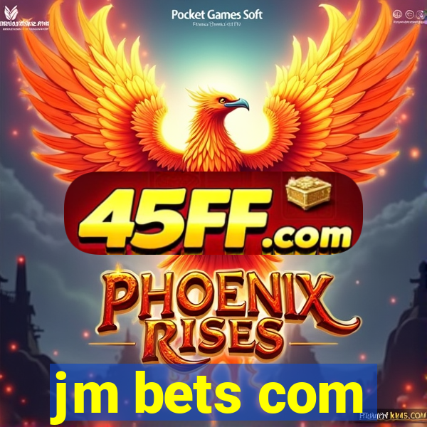 jm bets com